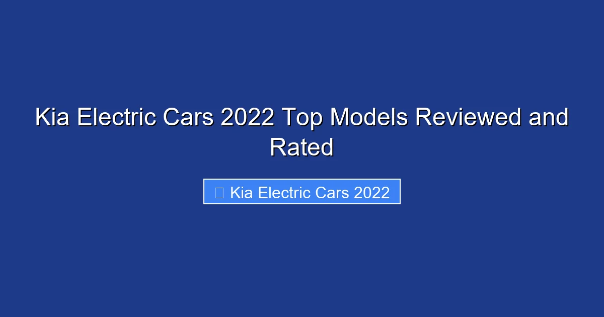 Kia Electric Cars 2022 Top Models Reviewed and Rated