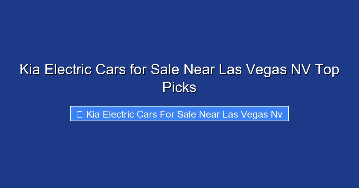 Kia Electric Cars for Sale Near Las Vegas NV Top Picks