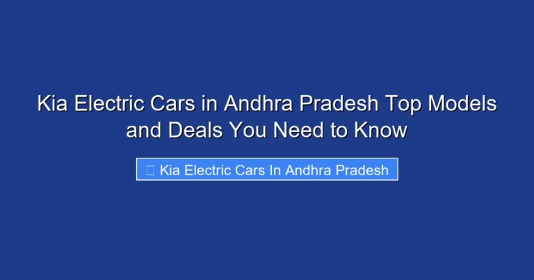 Kia Electric Cars in Andhra Pradesh Top Models and Deals You Need to Know