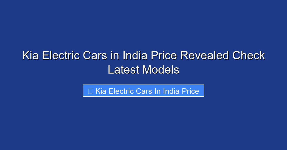 Kia Electric Cars in India Price Revealed Check Latest Models