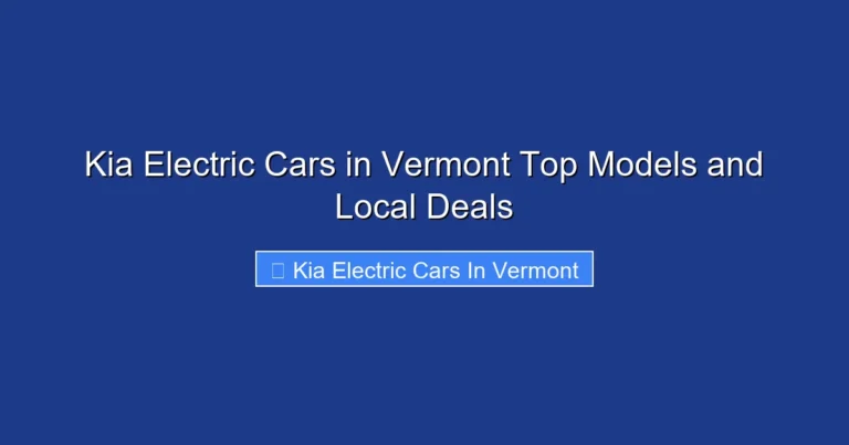 Kia Electric Cars in Vermont Top Models and Local Deals