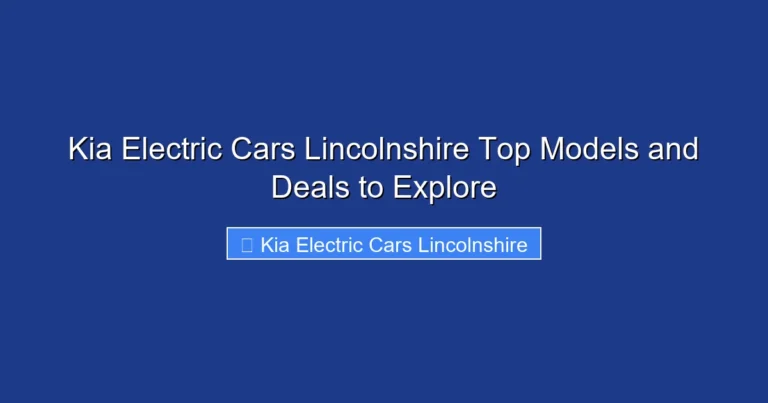 Kia Electric Cars Lincolnshire Top Models and Deals to Explore
