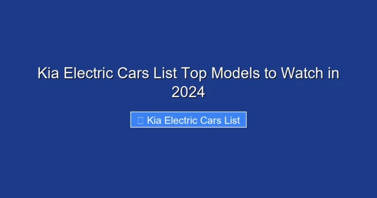 Kia Electric Cars List Top Models to Watch in 2024