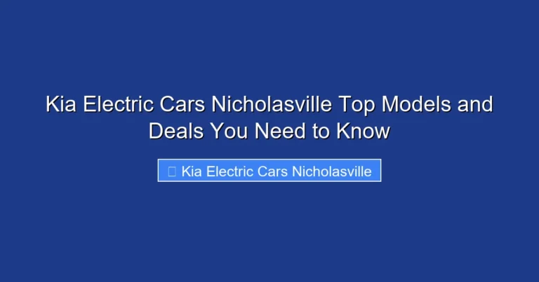 Kia Electric Cars Nicholasville Top Models and Deals You Need to Know
