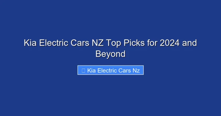 Kia Electric Cars NZ Top Picks for 2024 and Beyond