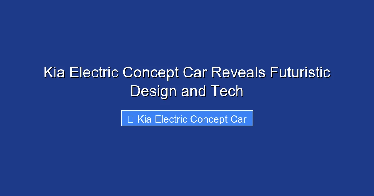 Kia Electric Concept Car Reveals Futuristic Design and Tech