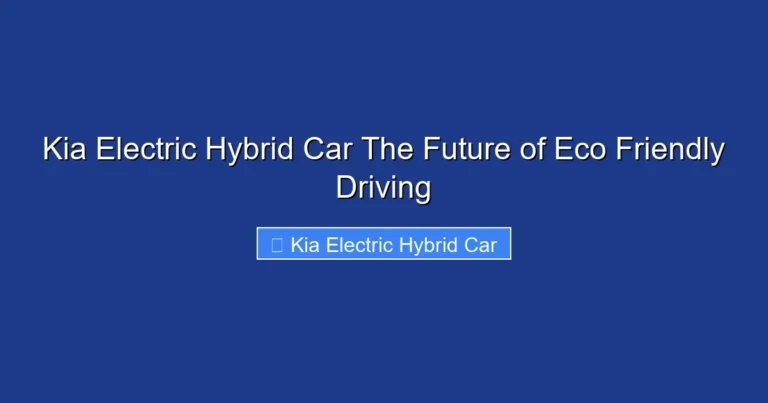 Kia Electric Hybrid Car The Future of Eco Friendly Driving