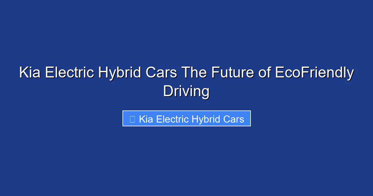 Kia Electric Hybrid Cars The Future of EcoFriendly Driving