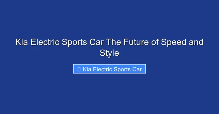 Kia Electric Sports Car The Future of Speed and Style