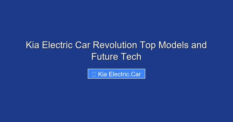 Kia Electric Car Revolution Top Models and Future Tech