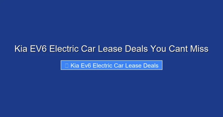 Kia EV6 Electric Car Lease Deals You Cant Miss