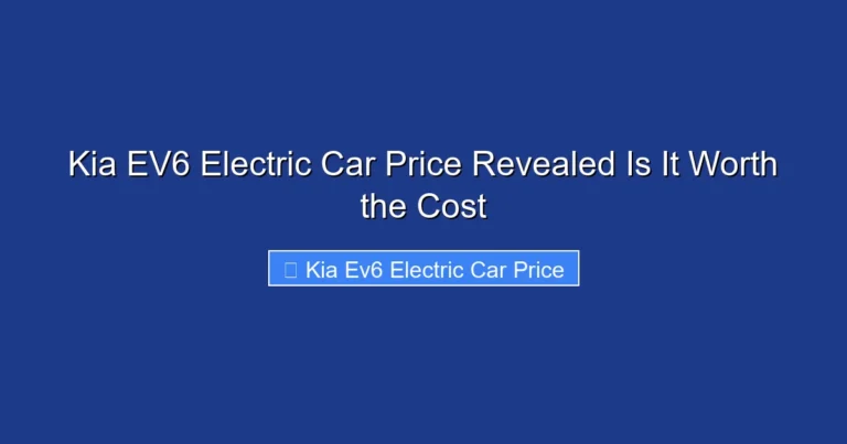 Kia EV6 Electric Car Price Revealed Is It Worth the Cost