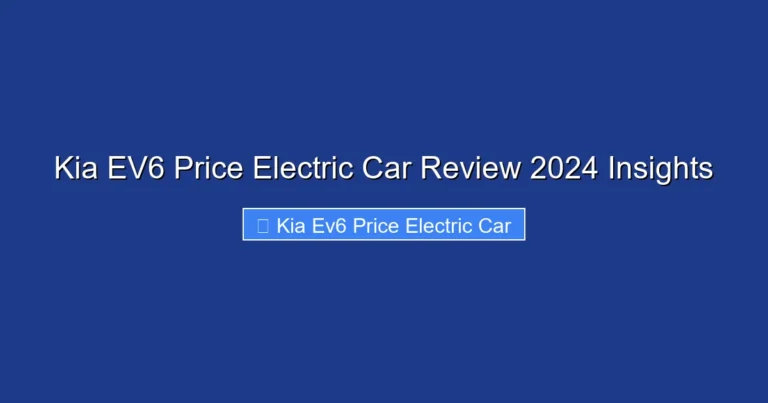 Kia EV6 Price Electric Car Review 2024 Insights