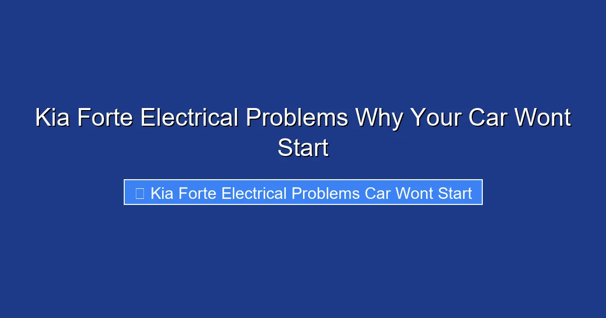 Kia Forte Electrical Problems Why Your Car Wont Start