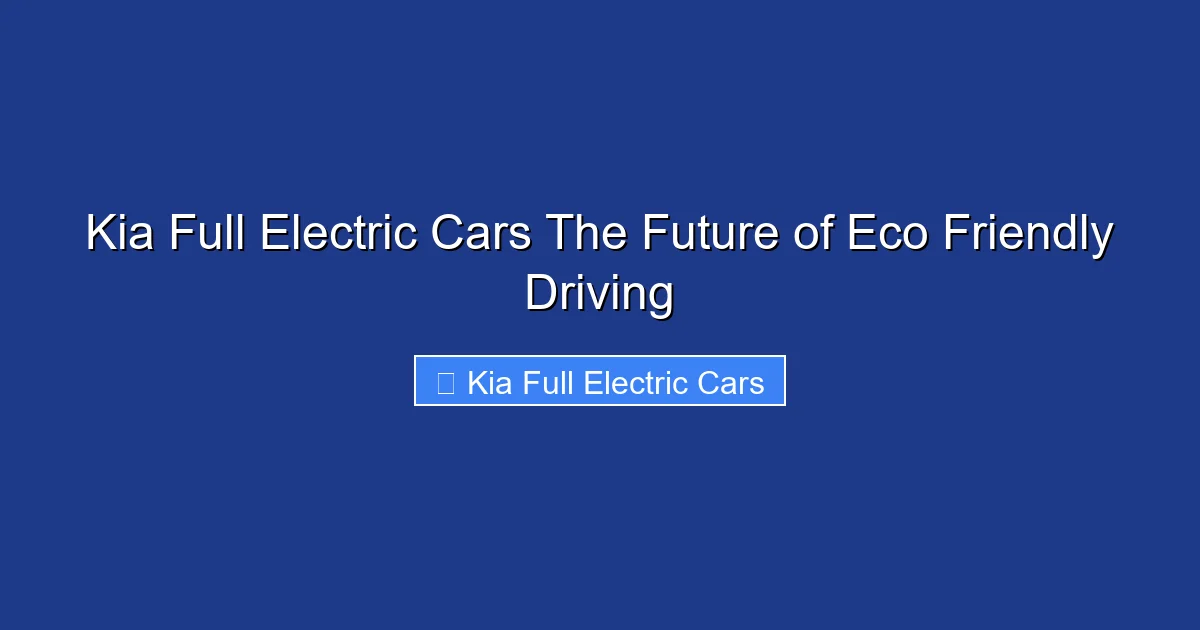 Kia Full Electric Cars The Future of Eco Friendly Driving