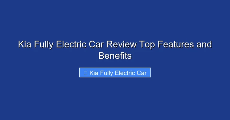 Kia Fully Electric Car Review Top Features and Benefits