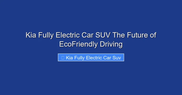 Kia Fully Electric Car SUV The Future of EcoFriendly Driving
