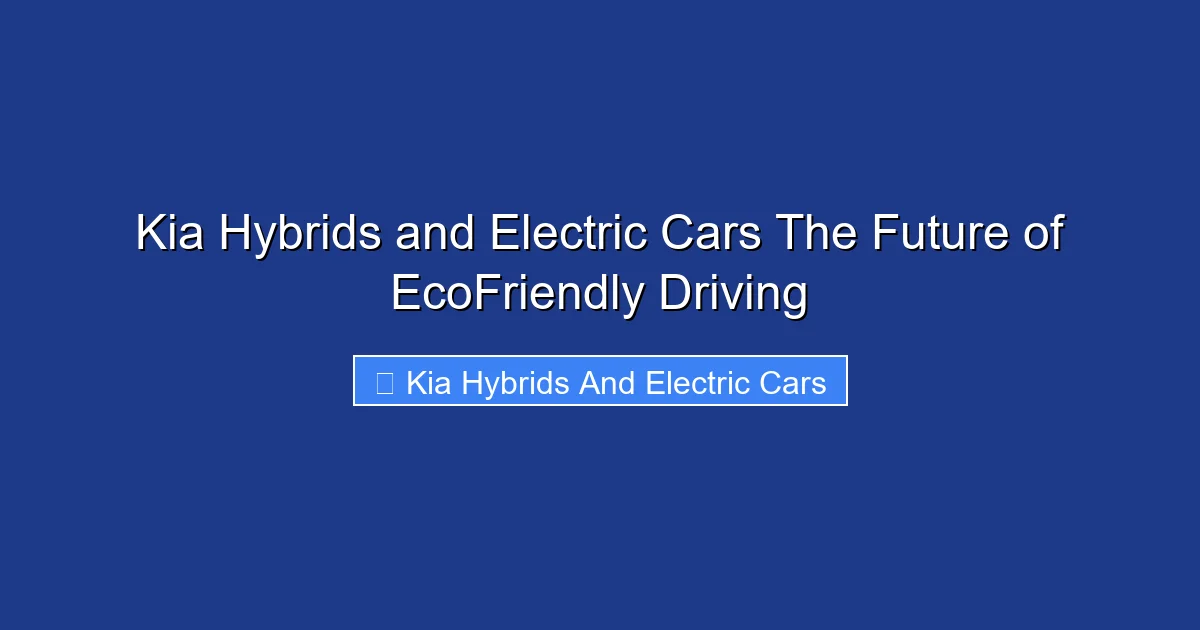 Kia Hybrids and Electric Cars The Future of EcoFriendly Driving