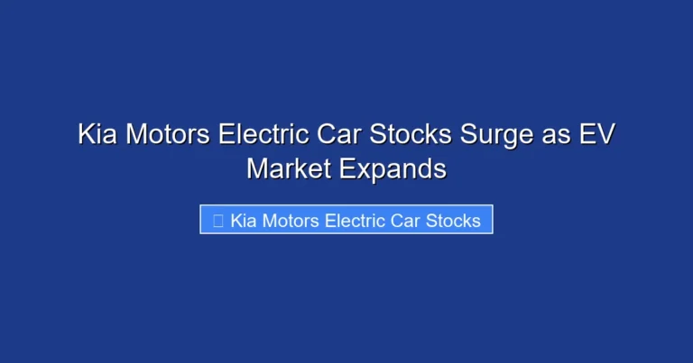 Kia Motors Electric Car Stocks Surge as EV Market Expands