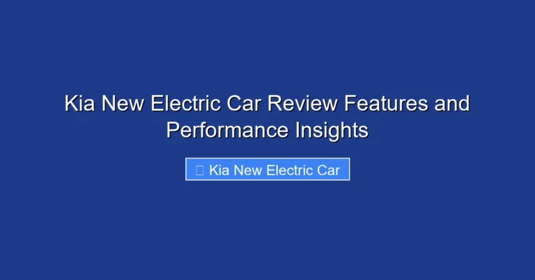 Kia New Electric Car Review Features and Performance Insights