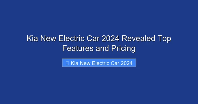 Kia New Electric Car 2024 Revealed Top Features and Pricing