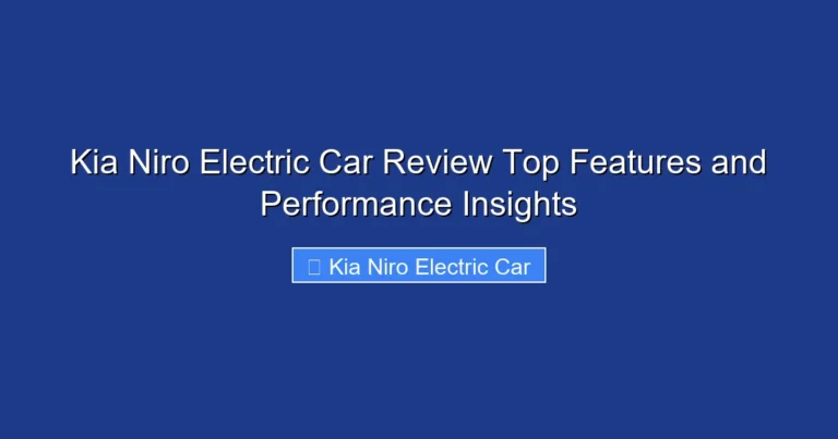 Kia Niro Electric Car Review Top Features and Performance Insights