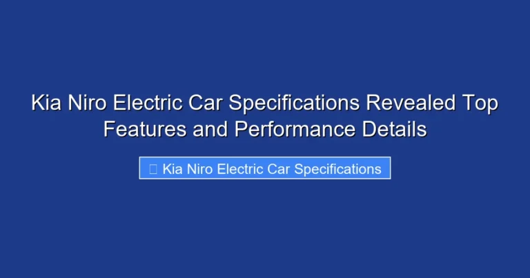 Kia Niro Electric Car Specifications Revealed Top Features and Performance Details