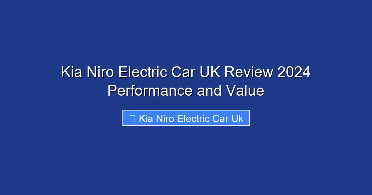 Kia Niro Electric Car UK Review 2024 Performance and Value