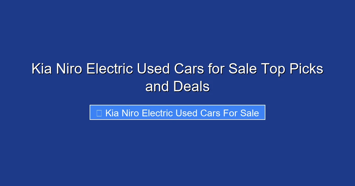 Kia Niro Electric Used Cars for Sale Top Picks and Deals