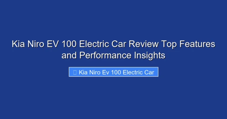 Kia Niro EV 100 Electric Car Review Top Features and Performance Insights