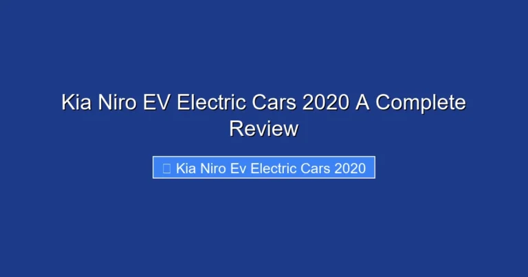 Kia Niro EV Electric Cars 2020 A Complete Review