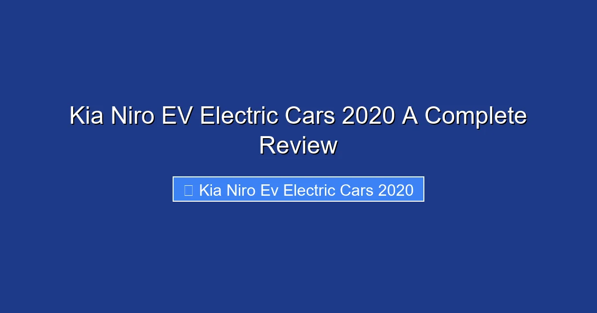 Kia Niro EV Electric Cars 2020 A Complete Review