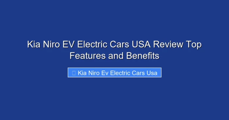 Kia Niro EV Electric Cars USA Review Top Features and Benefits