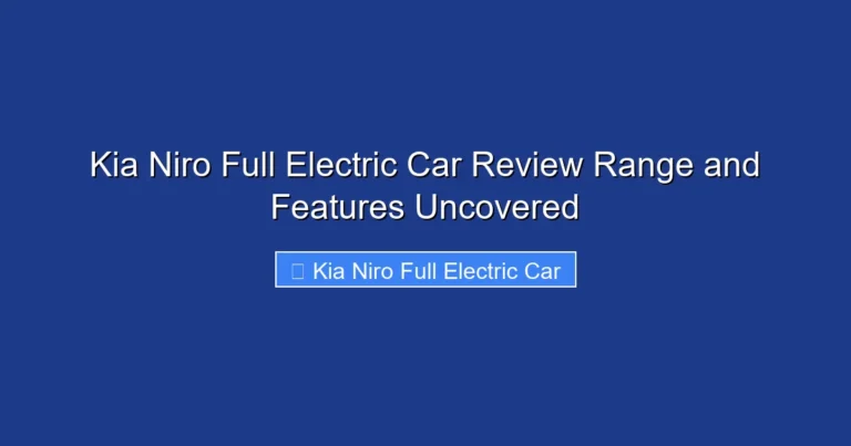 Kia Niro Full Electric Car Review Range and Features Uncovered