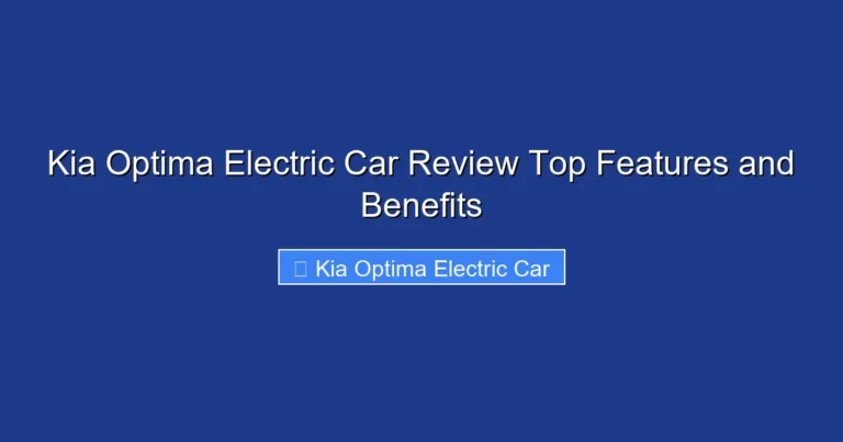Kia Optima Electric Car Review Top Features and Benefits