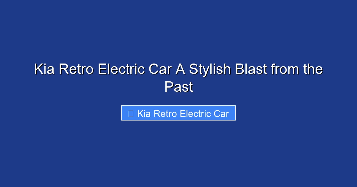 Kia Retro Electric Car A Stylish Blast from the Past