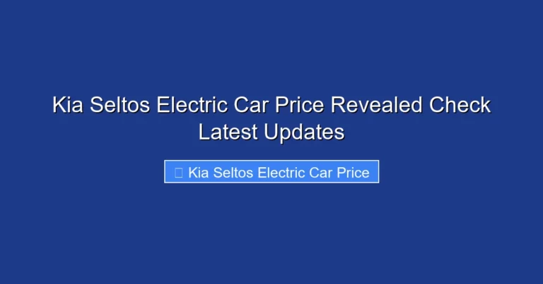 Kia Seltos Electric Car Price Revealed Check Latest Updates