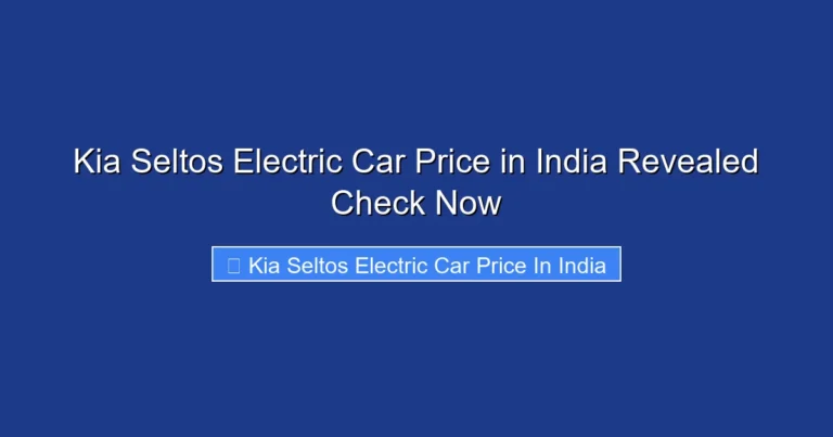 Kia Seltos Electric Car Price in India Revealed Check Now