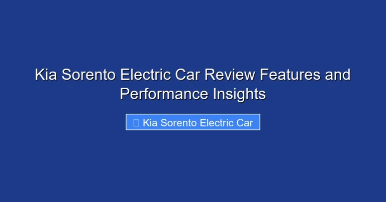 Kia Sorento Electric Car Review Features and Performance Insights