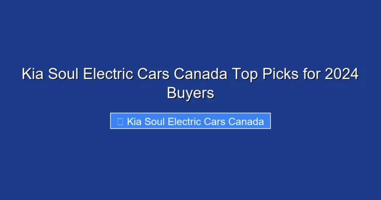 Kia Soul Electric Cars Canada Top Picks for 2024 Buyers
