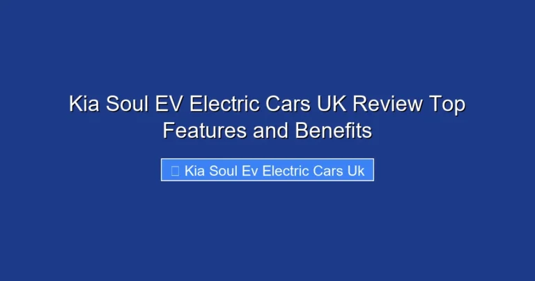 Kia Soul EV Electric Cars UK Review Top Features and Benefits