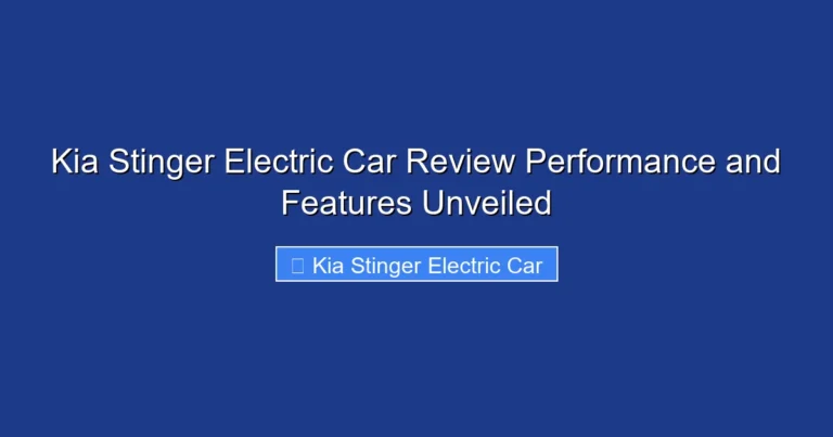 Kia Stinger Electric Car Review Performance and Features Unveiled