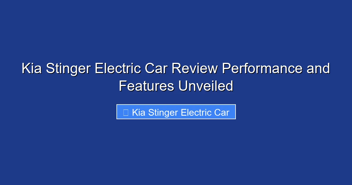 Kia Stinger Electric Car Review Performance and Features Unveiled