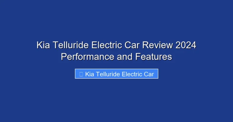 Kia Telluride Electric Car Review 2024 Performance and Features