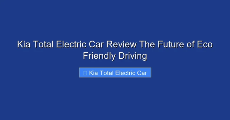 Kia Total Electric Car Review The Future of Eco Friendly Driving
