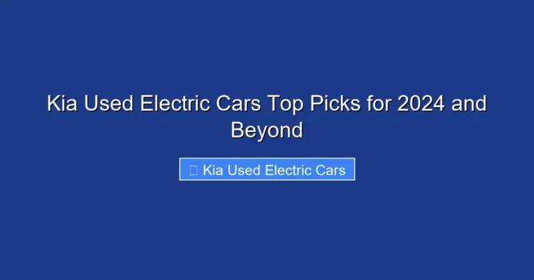 Kia Used Electric Cars Top Picks for 2024 and Beyond