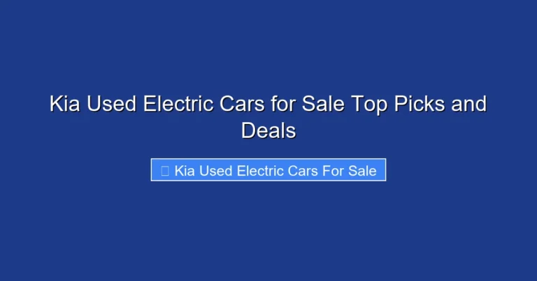 Kia Used Electric Cars for Sale Top Picks and Deals