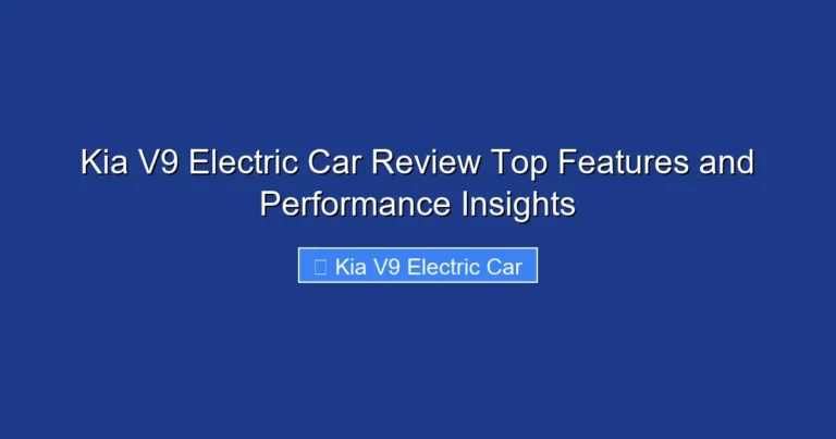 Kia V9 Electric Car Review Top Features and Performance Insights