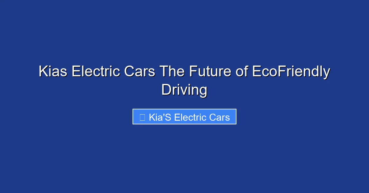 Kias Electric Cars The Future of EcoFriendly Driving