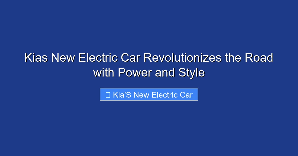 Kias New Electric Car Revolutionizes the Road with Power and Style